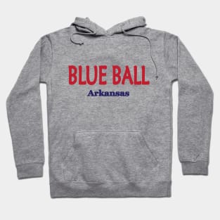 Blue Ball, Arkansas Hoodie